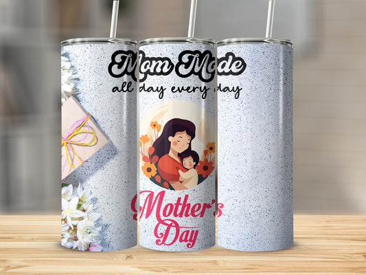 Mother's Day Mom Mode All Day Every Day Tumbler