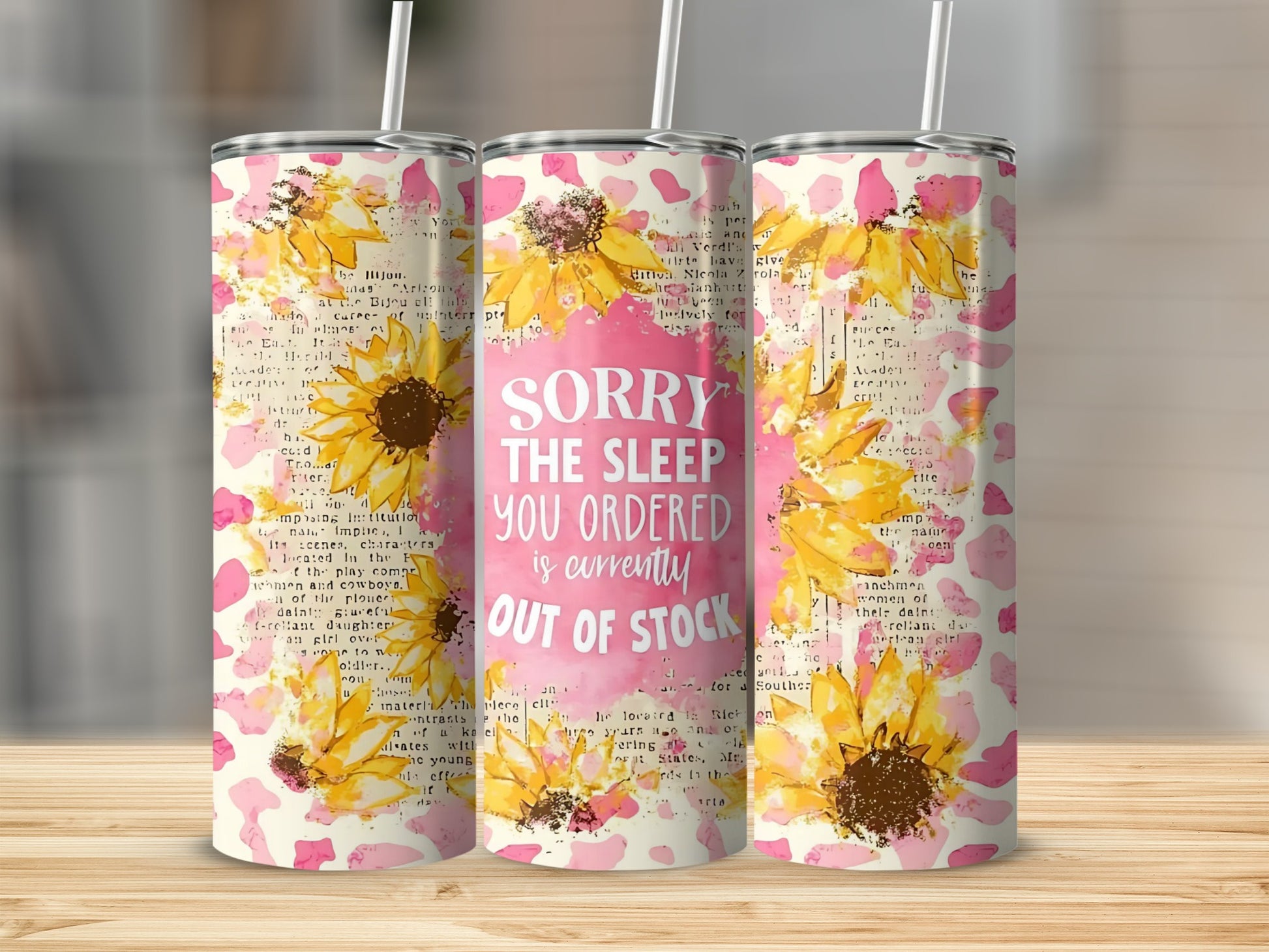 Sorry the Sleep You Ordered Sunflower Tumbler
