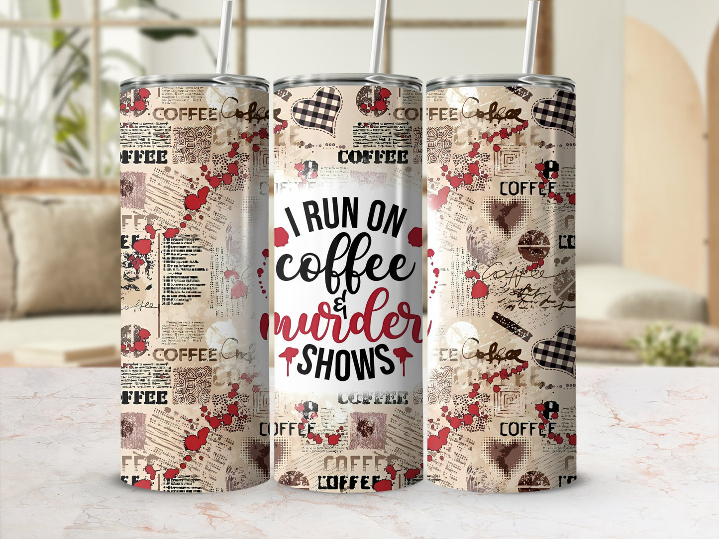 I Run On Coffee And Murder Shows Tumbler Cup