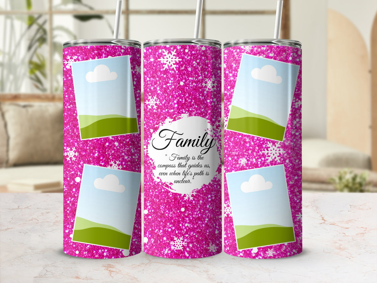 Pink glitter tumbler with snowflakes and quote about family.