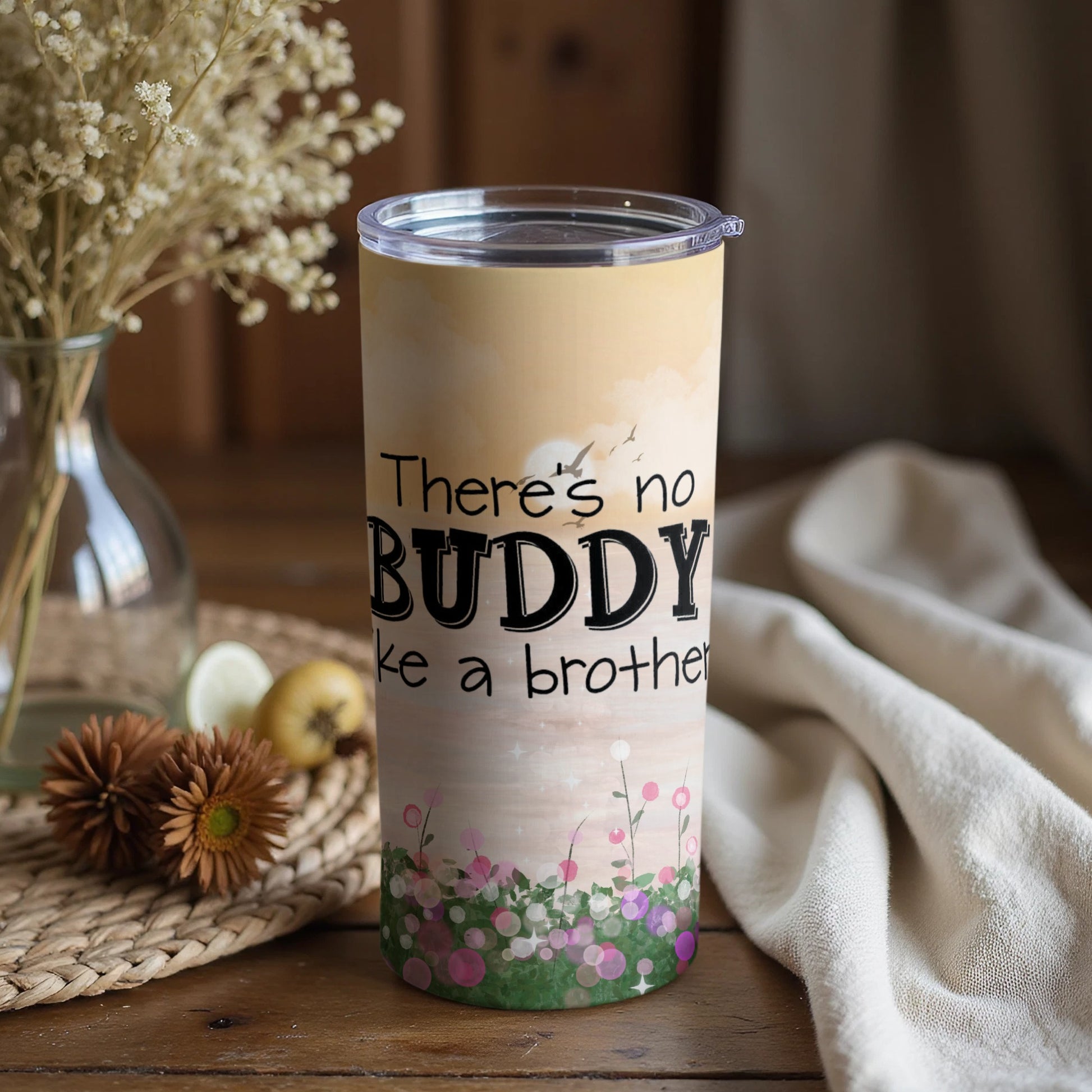 There's No Buddy Like A Brother Insulated Tumbler