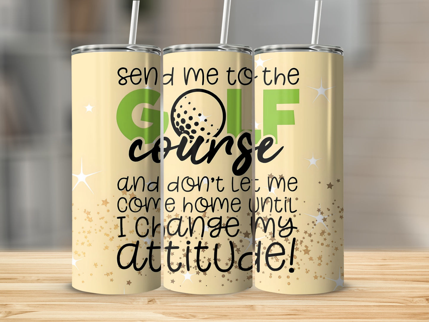 Send Me To The Golf Course Change My Attitude tumbler