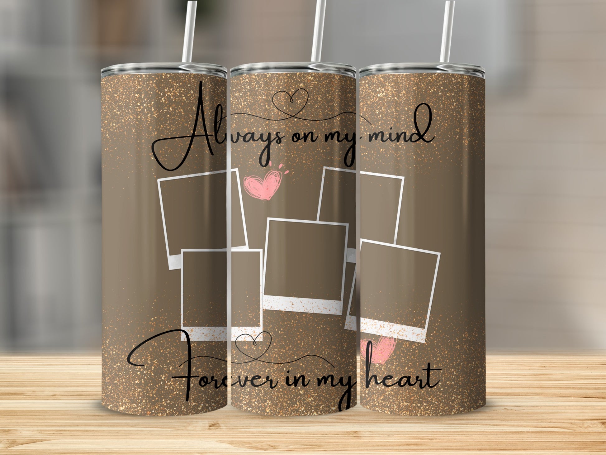 Three tumblers with glitter, photo frames, and text "Always on my mind Forever in my heart".
