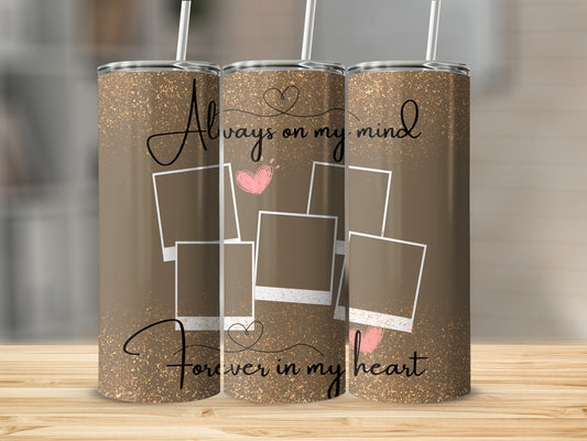 Three tumblers with glitter, photo frames, and text "Always on my mind Forever in my heart".