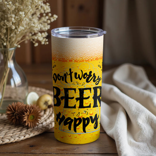 Don't Worry Beer Happy Tall Tumbler with Lid