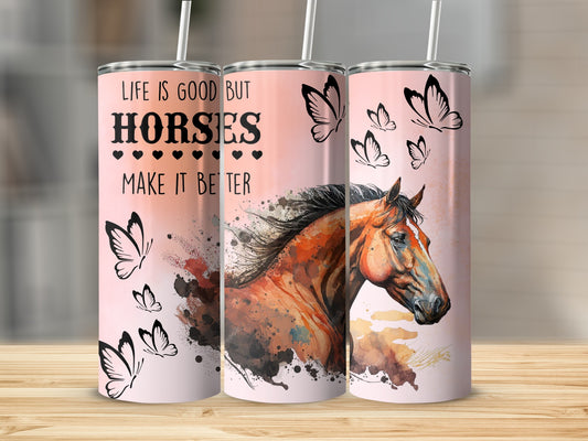 Life Is Good But Horses Make It Better Tumbler Product