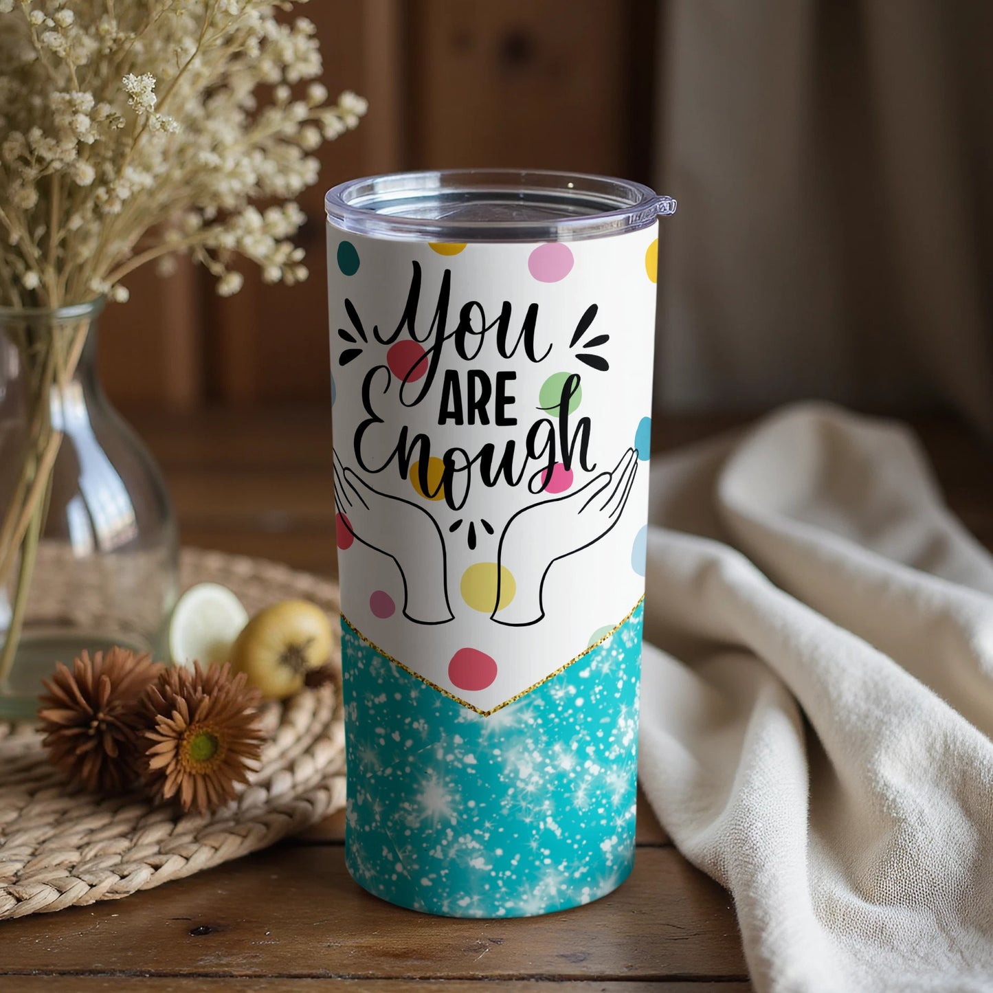 You Are Enough Insulated Tumbler for Daily Use