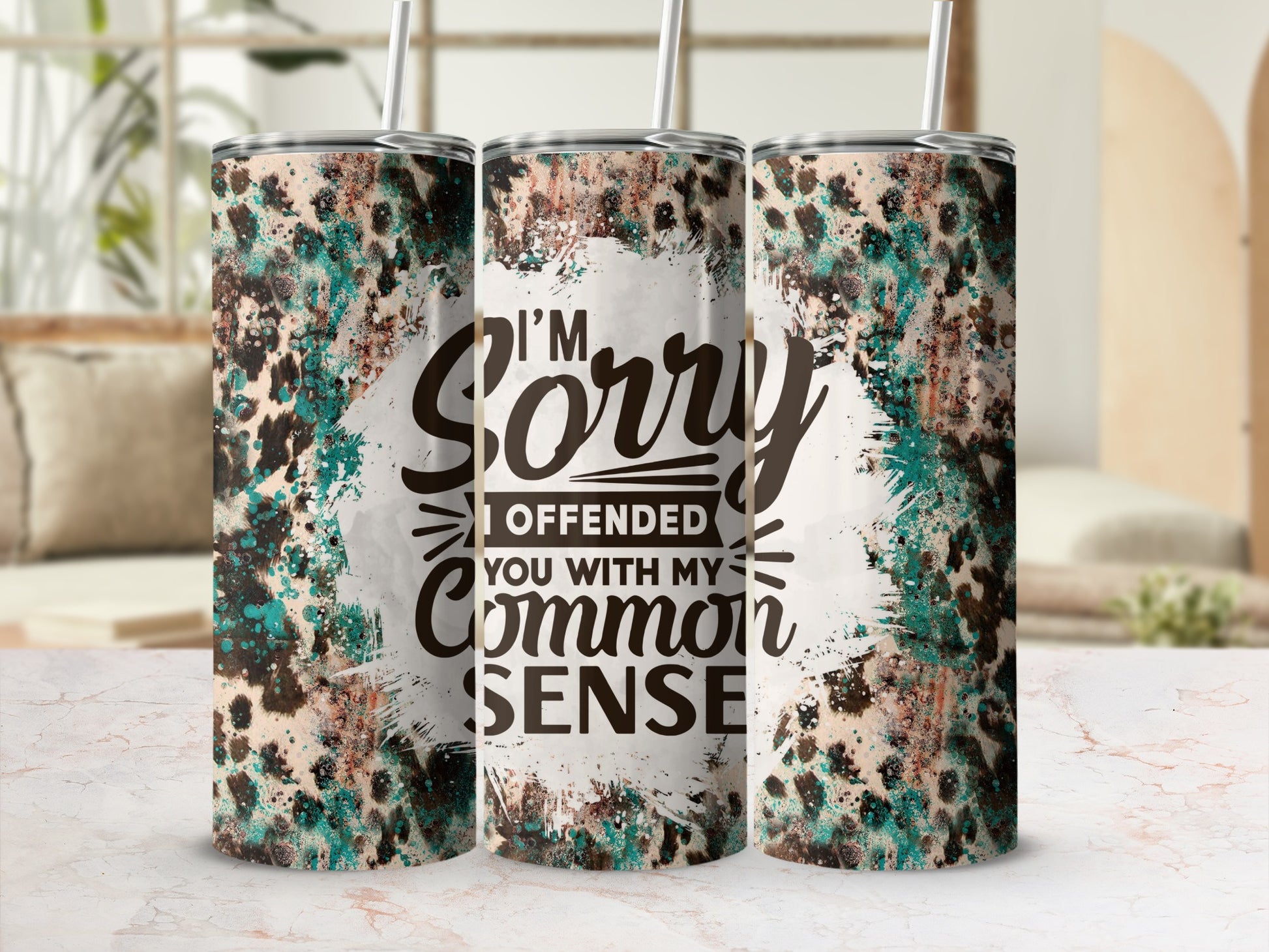 "I'm sorry I offended you with my common sense" text on a cheetah print tumbler.
