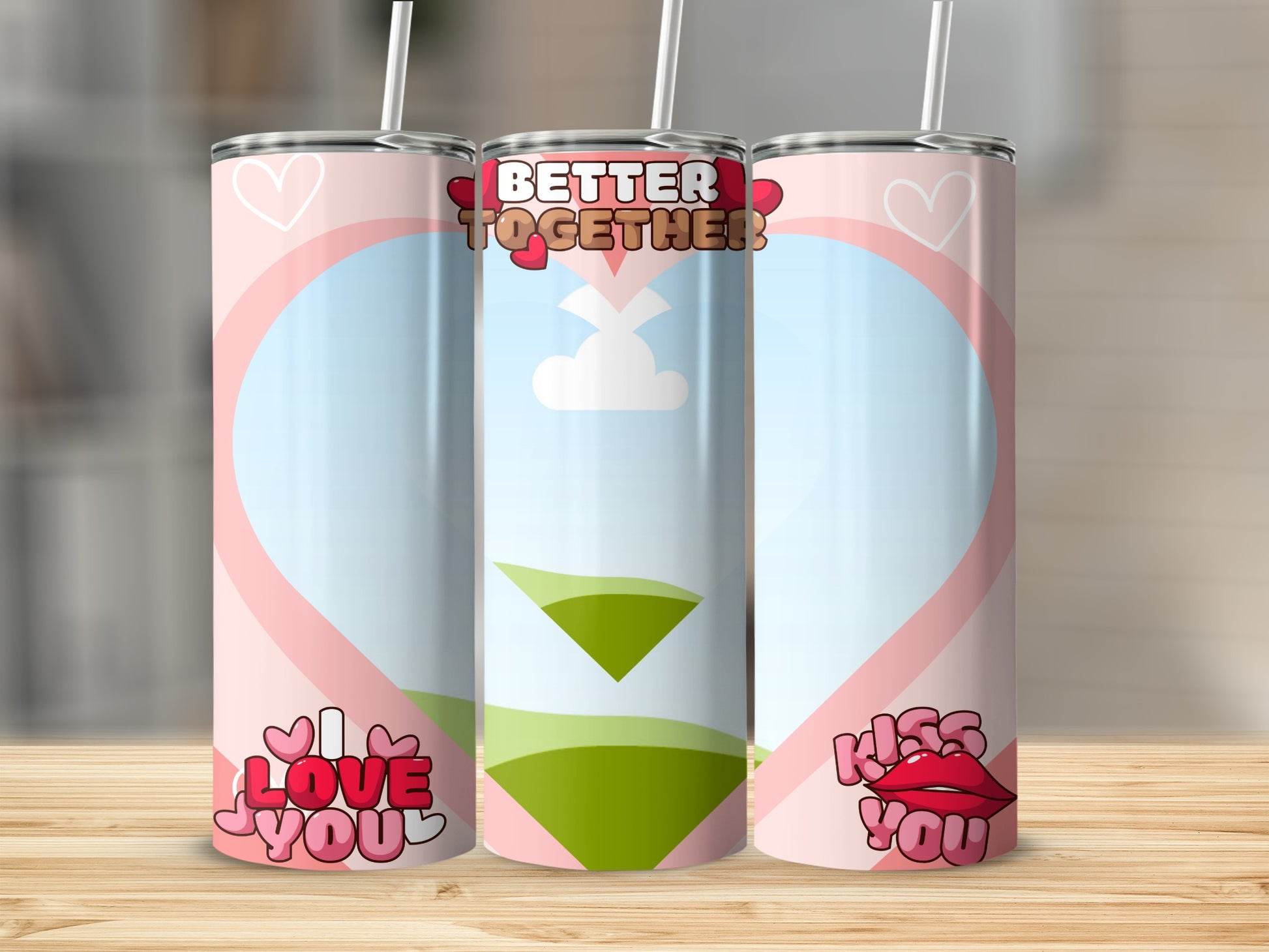 Three tumblers with Valentine's themes and text: "Better Together," "I Love You," and "Kiss You."