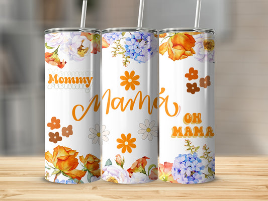 Floral Design Mommy Mama Oh Mama Tumbler Cups