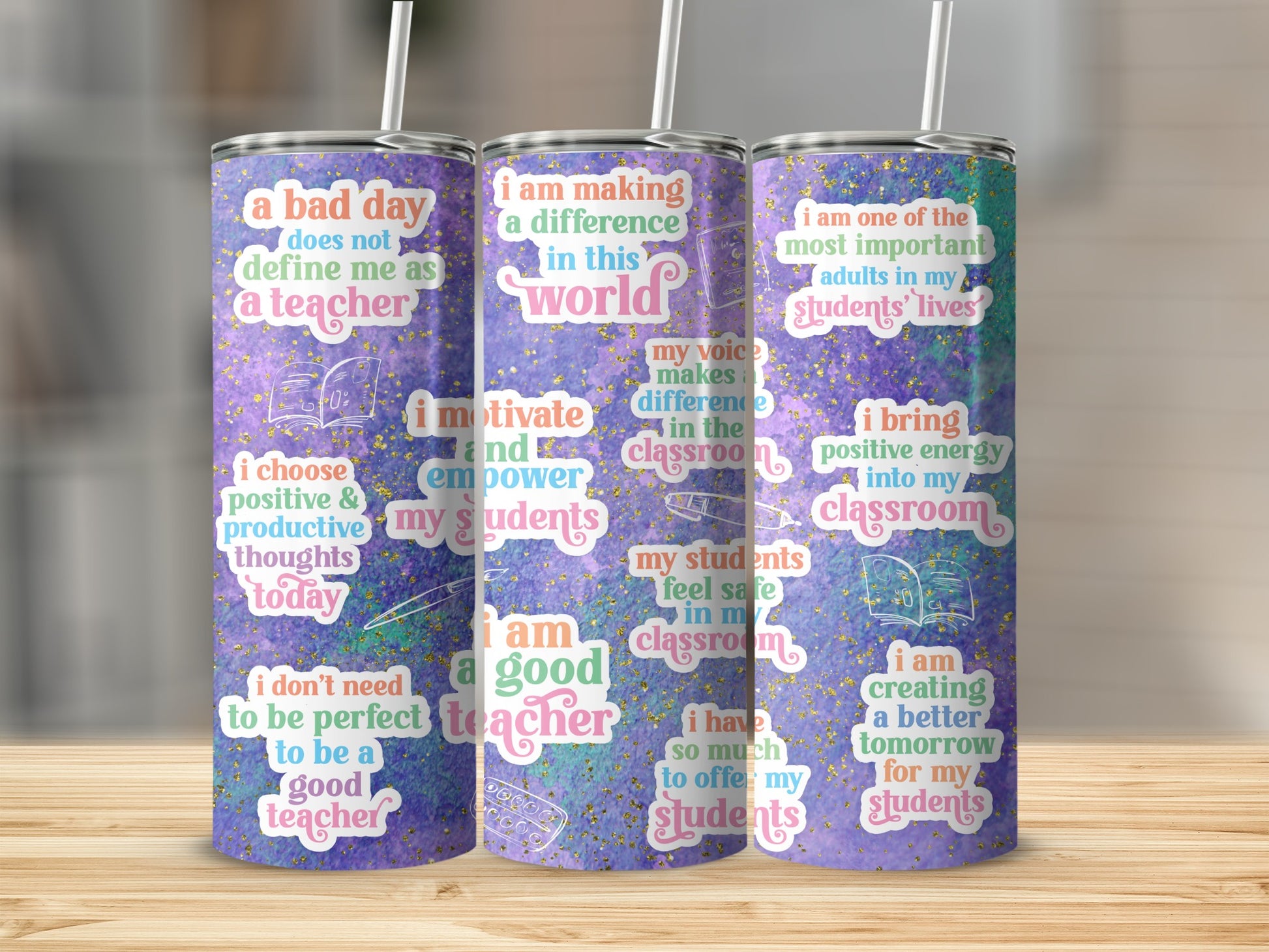 Teacher tumbler with positive affirmations and motivational quotes for students.
