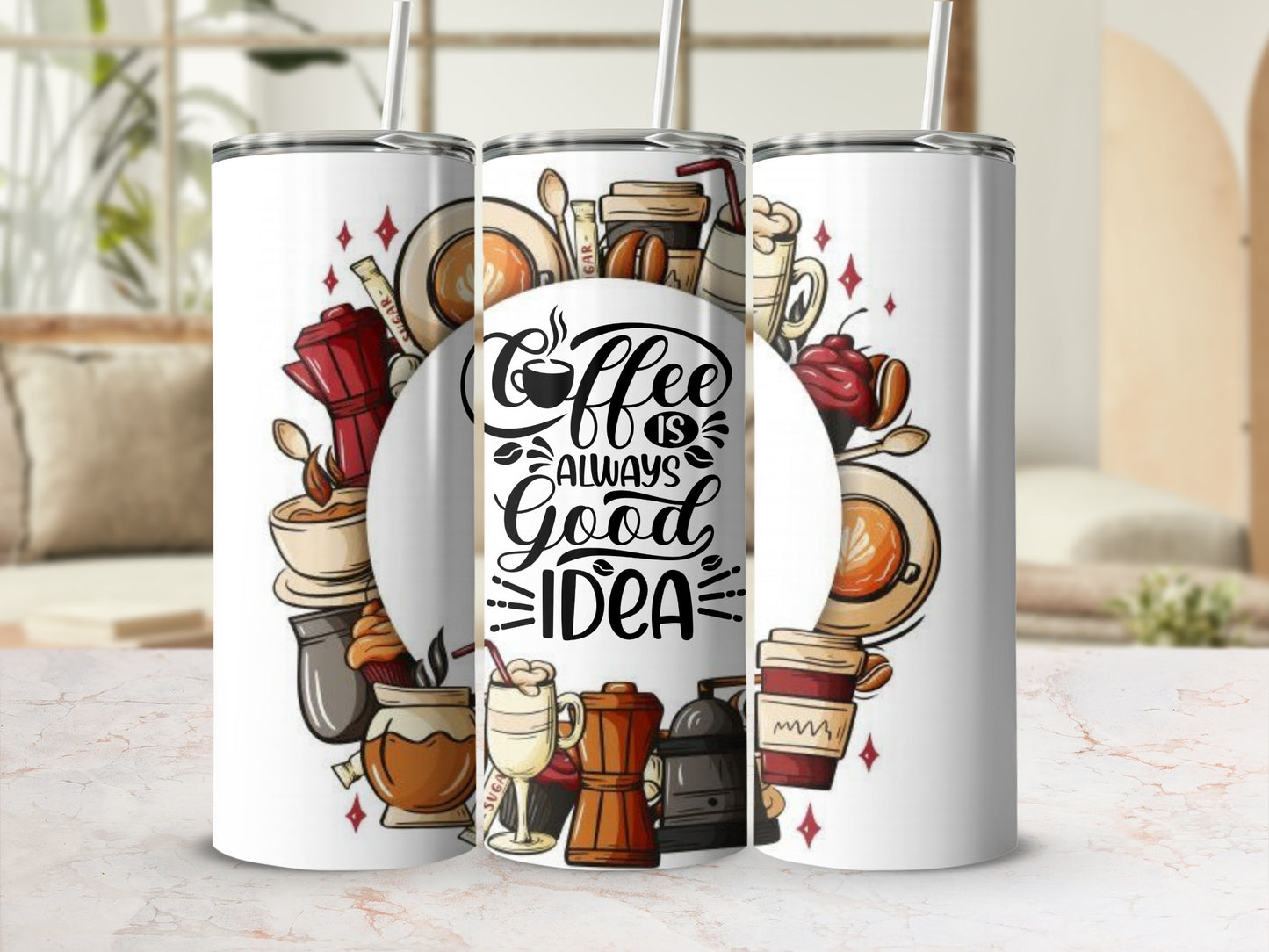 Coffee Is Always A Good Idea Tumbler Flask