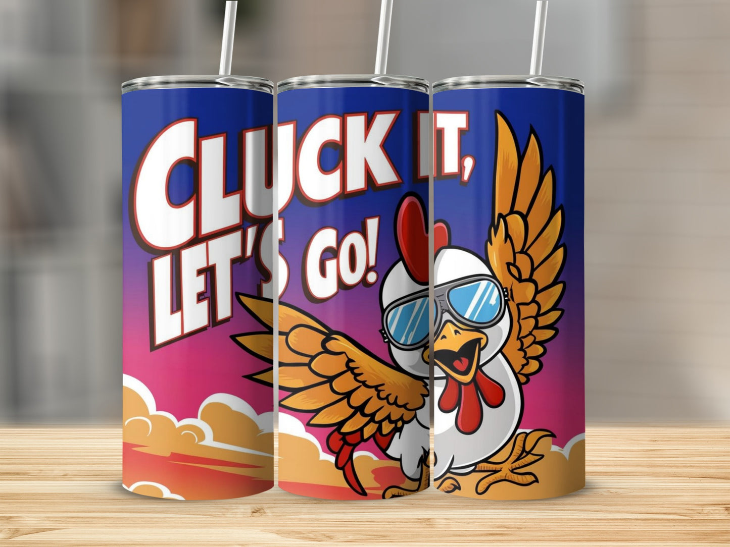 Cluck It Let's Go Chicken with Sunglasses Tumbler