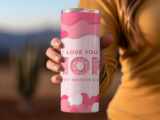 Pink Mother's Day Gift I Love You Mom Tumbler