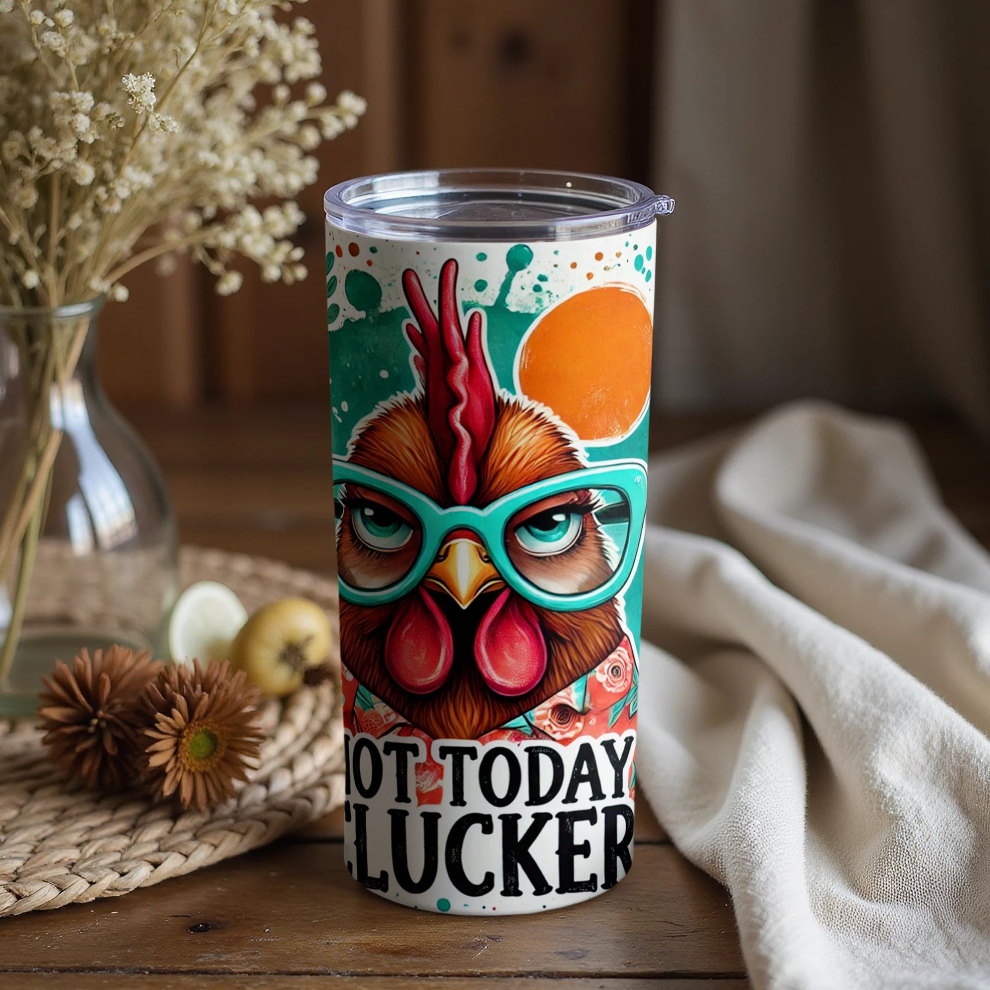 Not Today Clucker Chicken Design Tumbler Cup
