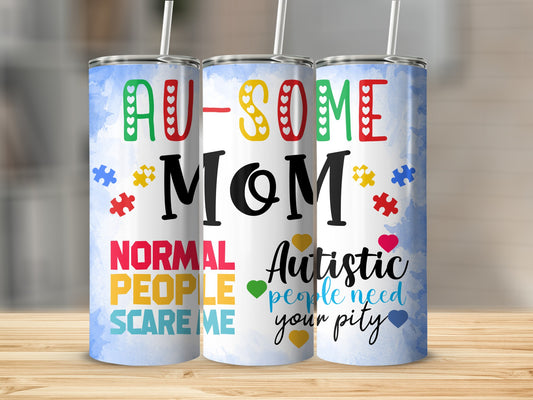Au Some Mom Normal People Scare Me Autistic Tumbler