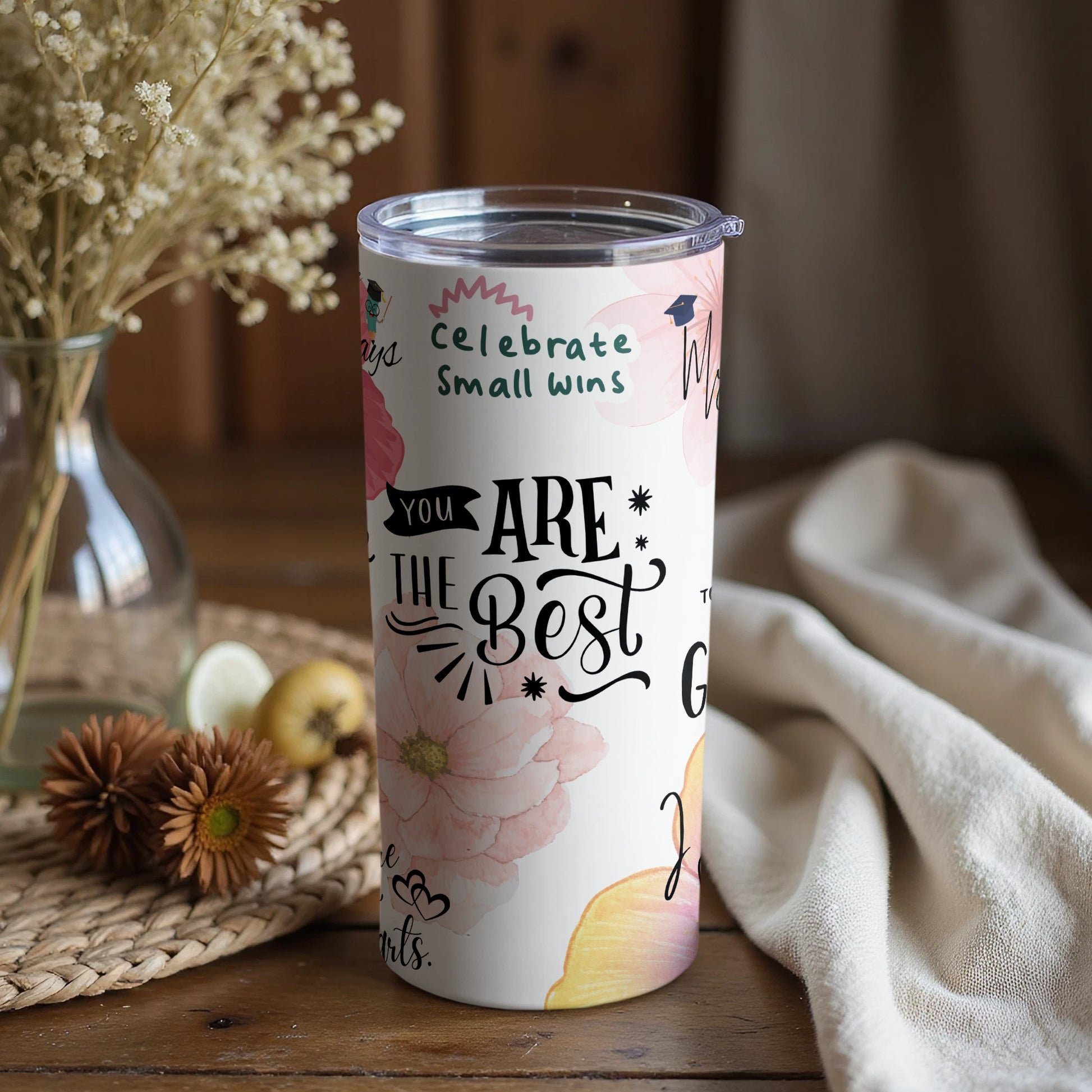 You Are The Best Celebrate Small Wins Tumbler
