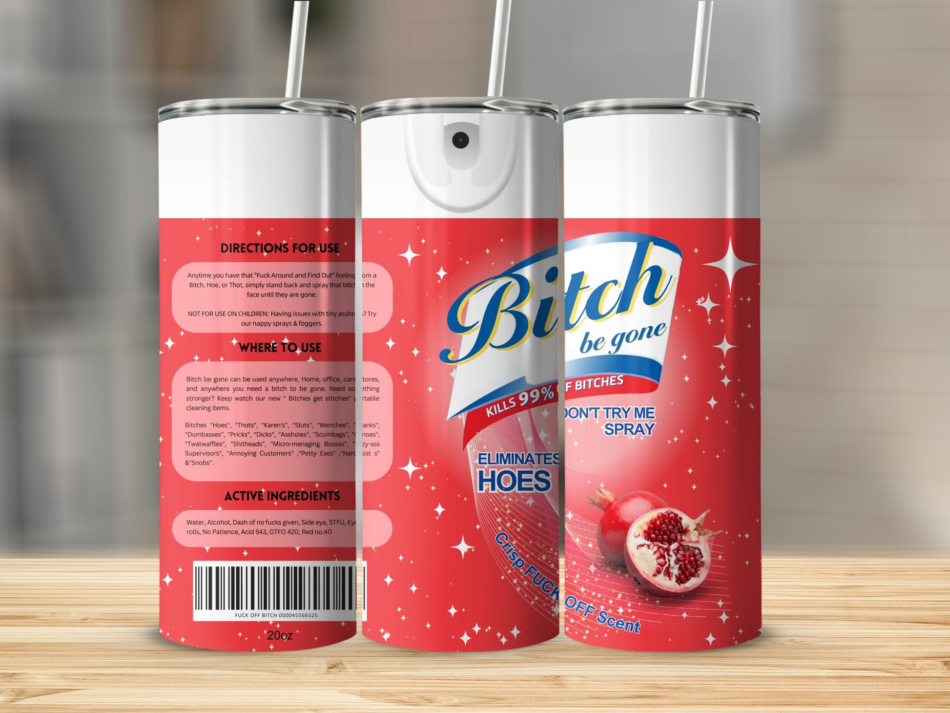 Bitch Be Gone Spray Kills 99 Percent of Bitches Don't Try Me