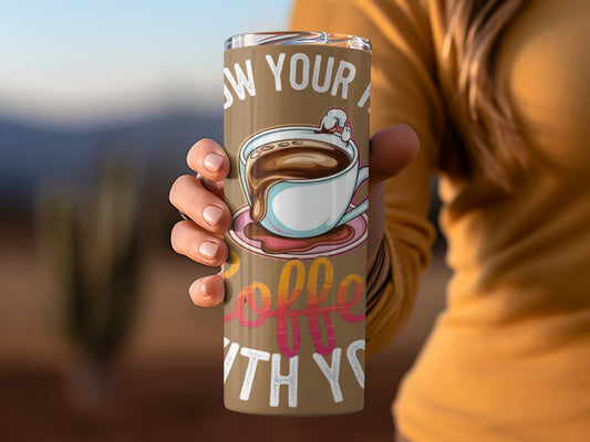 Enjoy Your Hot Coffee With You Tumbler Product