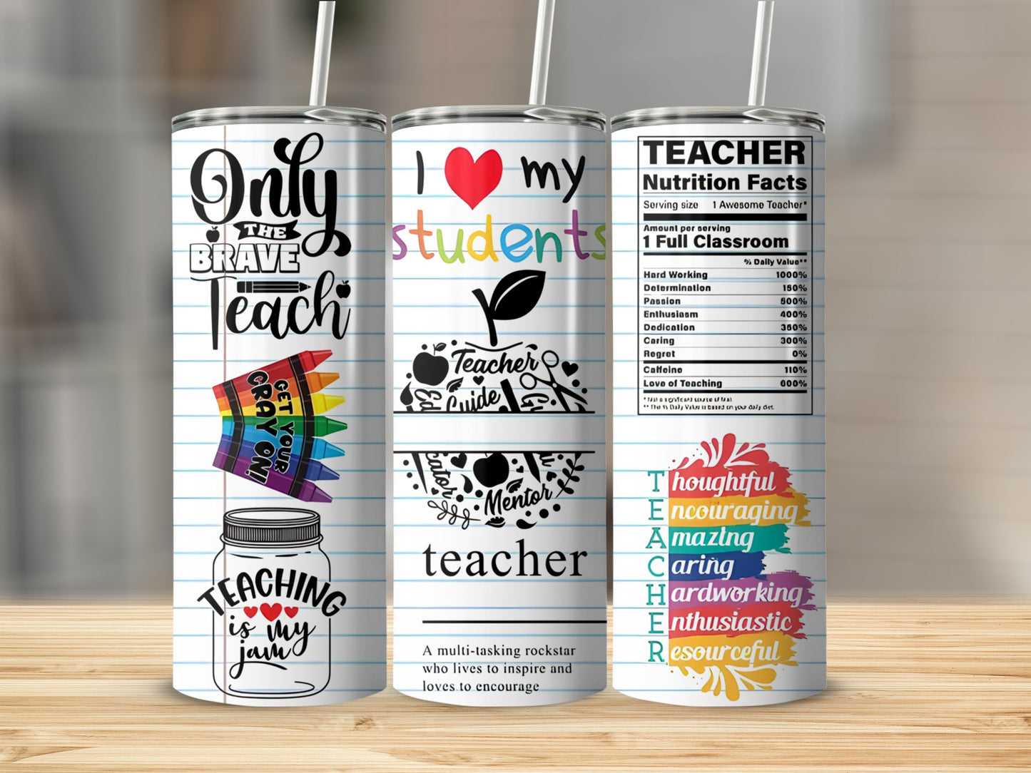 Tumbler with "Only my students" and "Teaching is my jam" designs, and teacher nutrition facts.