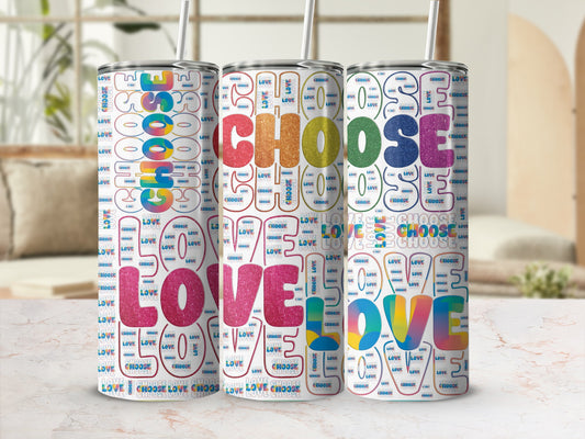 Three tumblers with "CHOOSE LOVE" text pattern, one with colorful text.