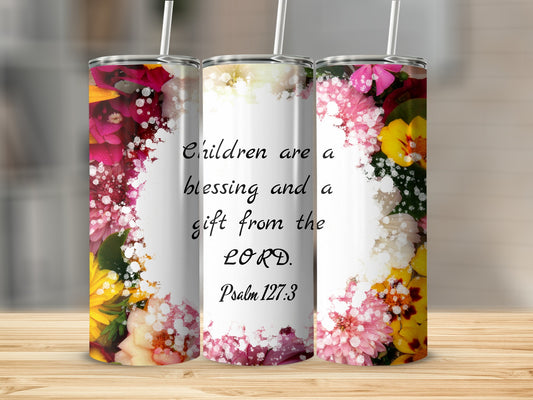 Children Are a Blessing Psalm 127:3 Tumbler Cup