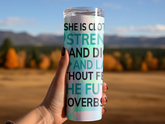 She is Clothed with Strength and Dignity Tumbler