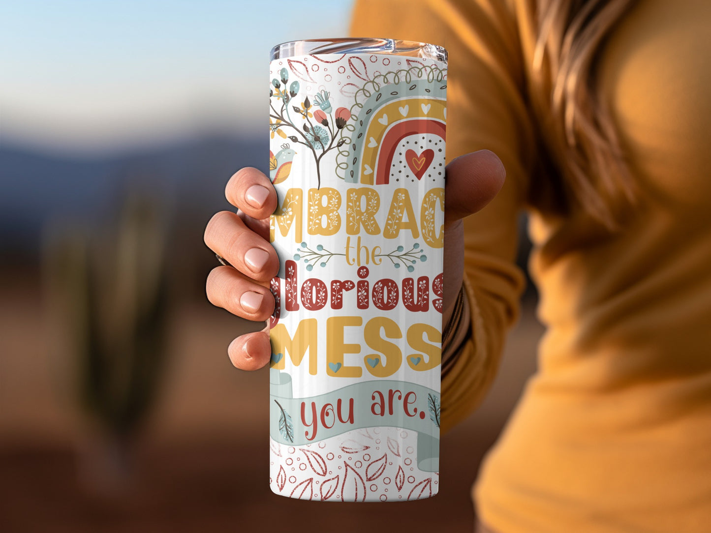Embrace the Glorious Mess You Are Tumbler