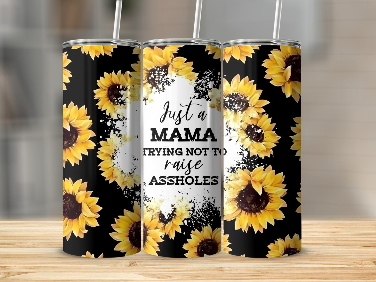 Just a Mama Trying Not to Raise Assholes Tumbler