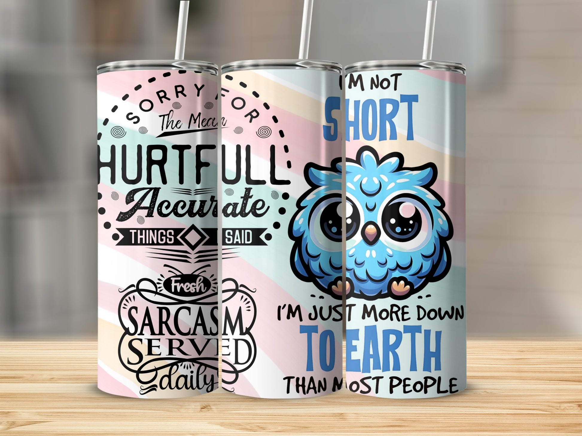 Sarcasm Served Daily Hurtfull Accurate More Down To Earth Tumbler