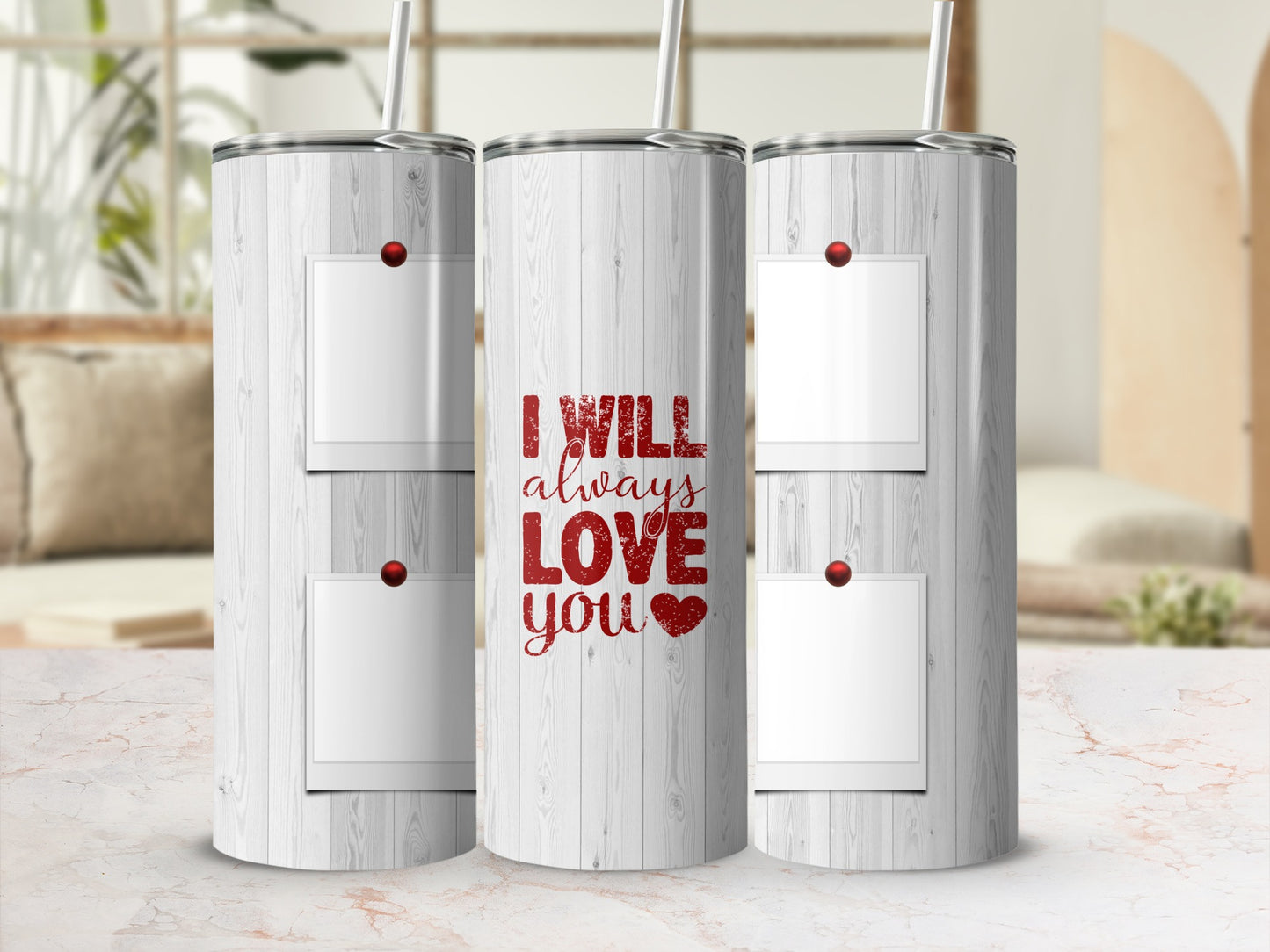 Tumbler with "I will always love you" text and three blank photo frames.