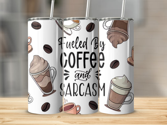 Fueled By Coffee and Sarcasm Tumbler with Straw