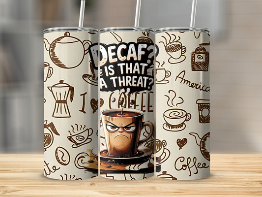 Funny Decaf Coffee Lover Design Travel Tumbler Cup