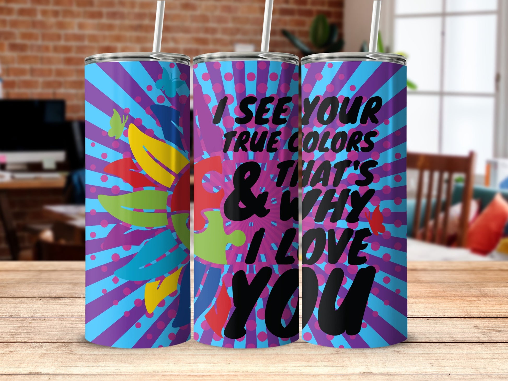 I See Your True Colors and That's Why I Love You Tumbler