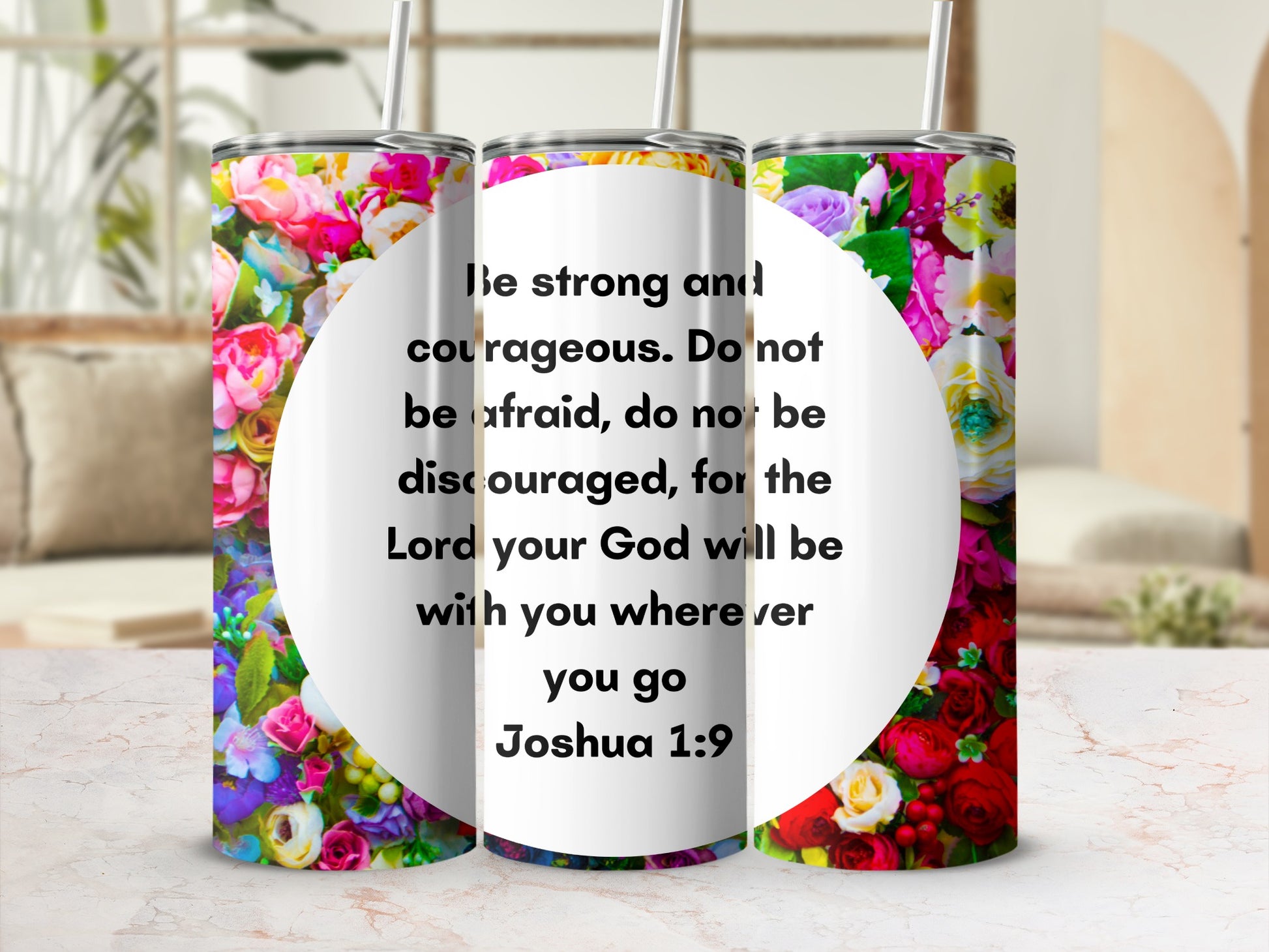 Be Strong Joshua 1:9 Bible Verse Flower Tumbler Cup