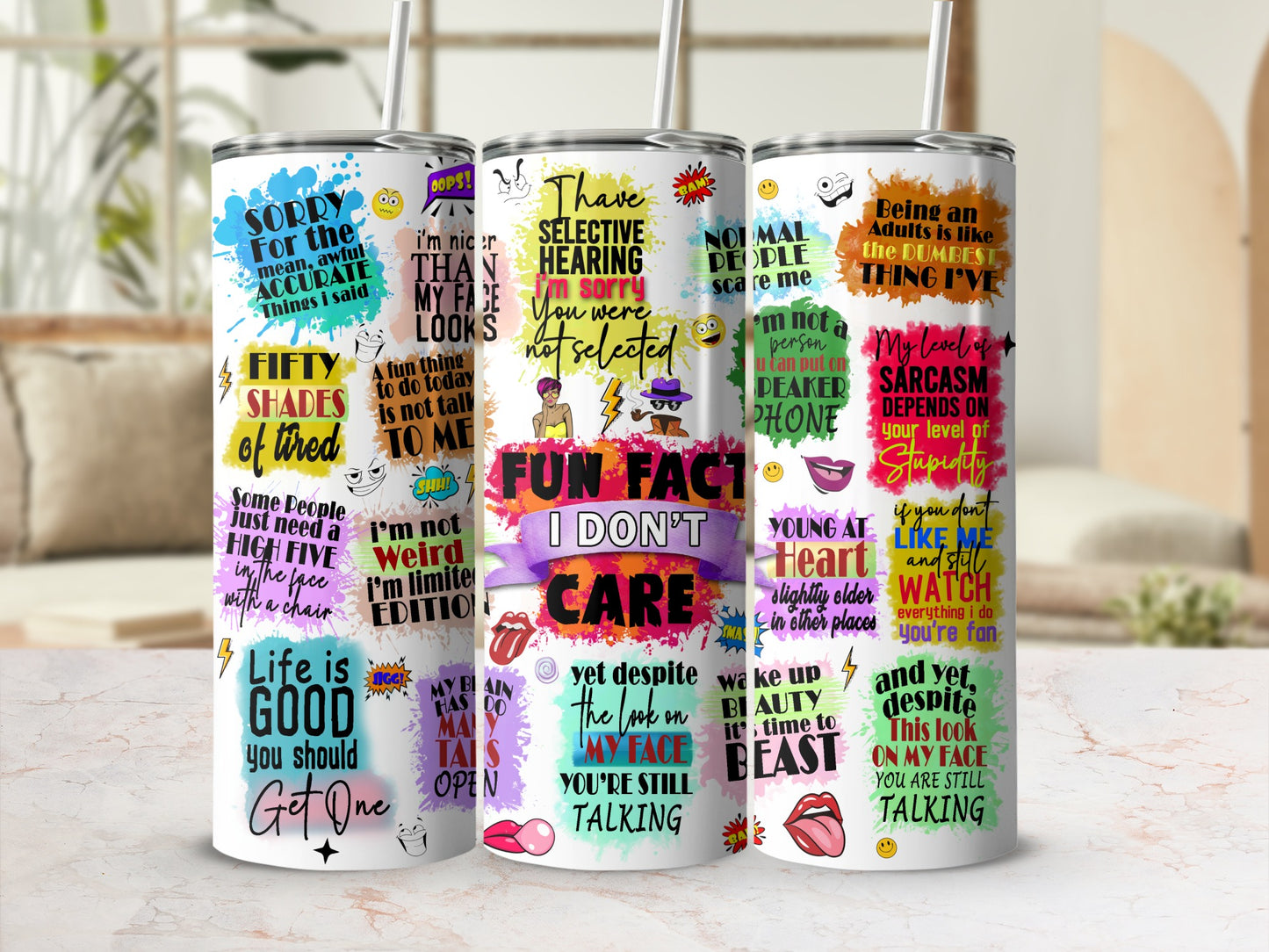 Tumblers with humorous text and graphics, featuring "Sorry I'm Not Selected," "Fun Fact I Don't Care," and "Being an Adult."