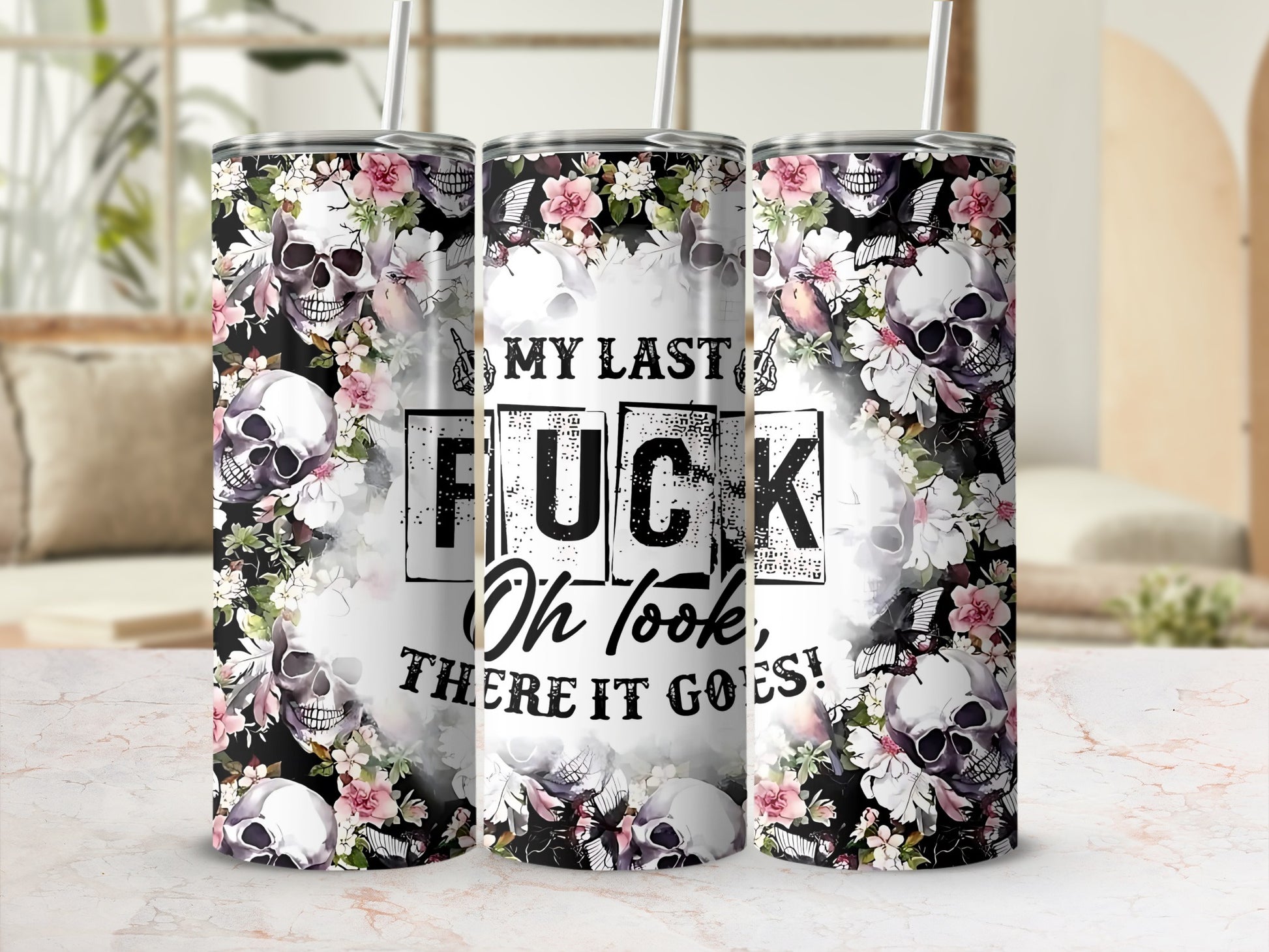 Floral Skull Design My Last Fuck There It Goes Tumbler