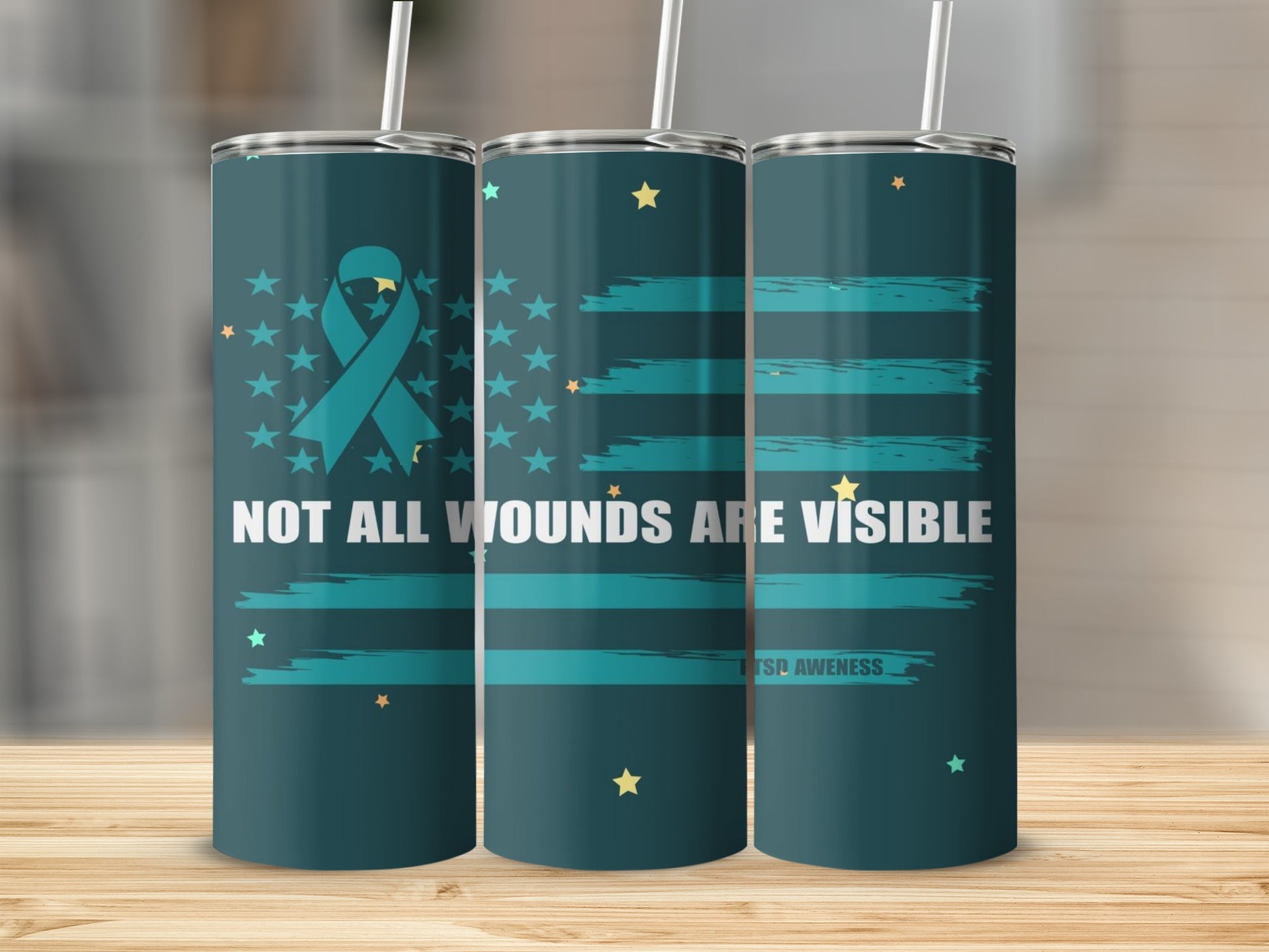 Not All Wounds Are Visible PTSD Awareness tumbler