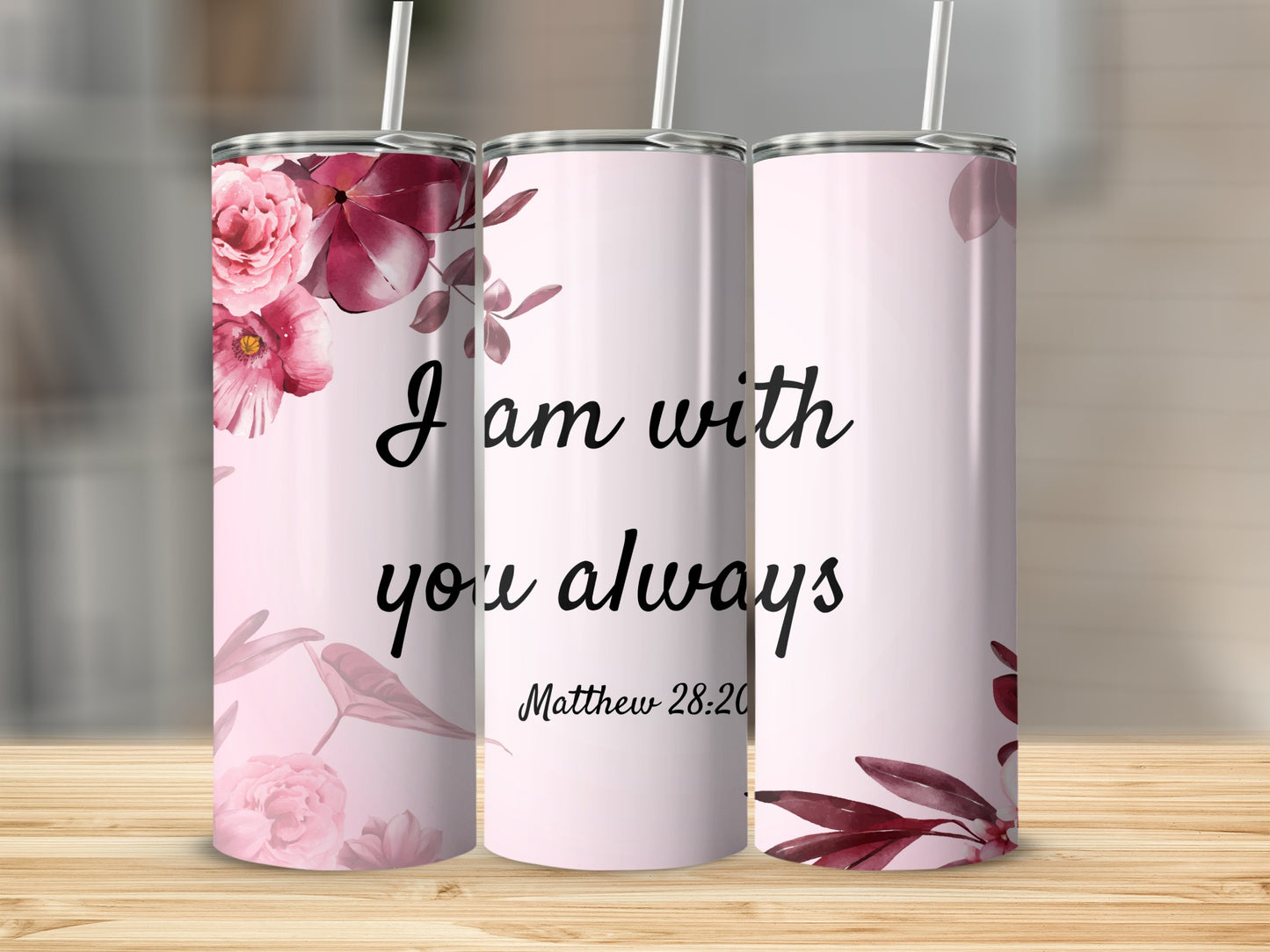 Inspirational Floral Design I Am With You Always Tumbler