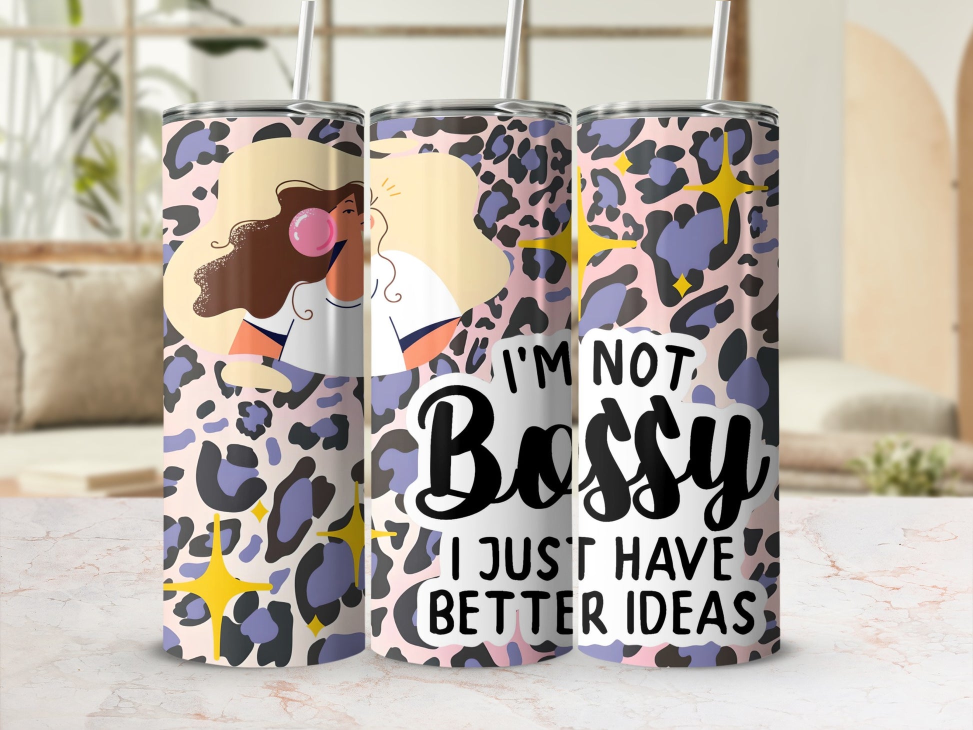 I'm Not Bossy I Just Have Better Ideas Tumbler Cup