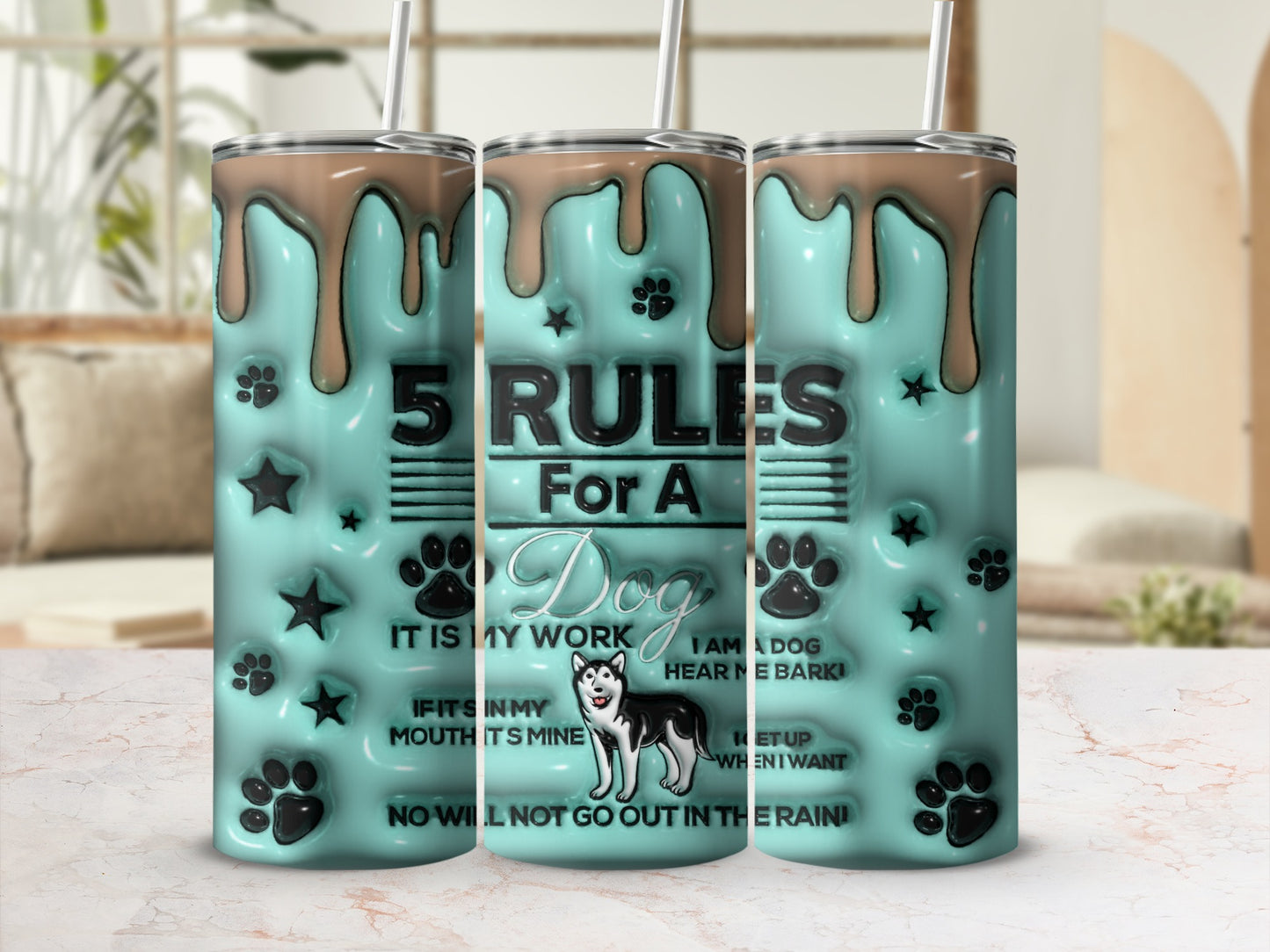 Tumbler with "5 Rules For A Dog" and dog-themed paw prints and drips.