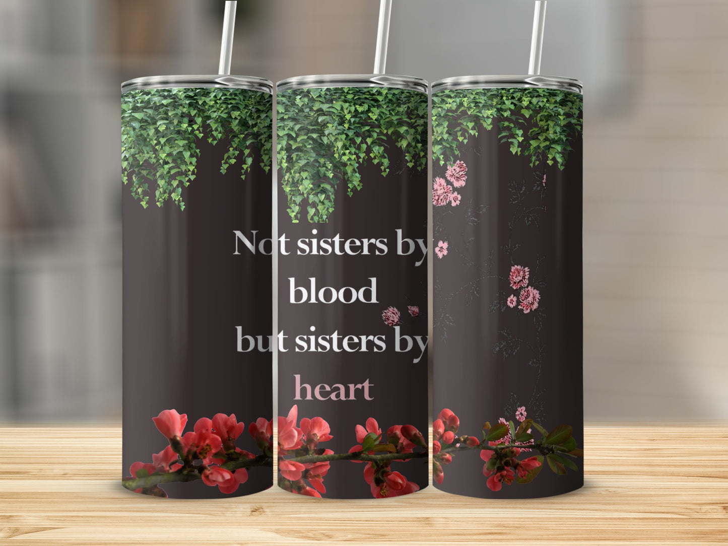 Not sisters by blood but sisters by heart tumbler