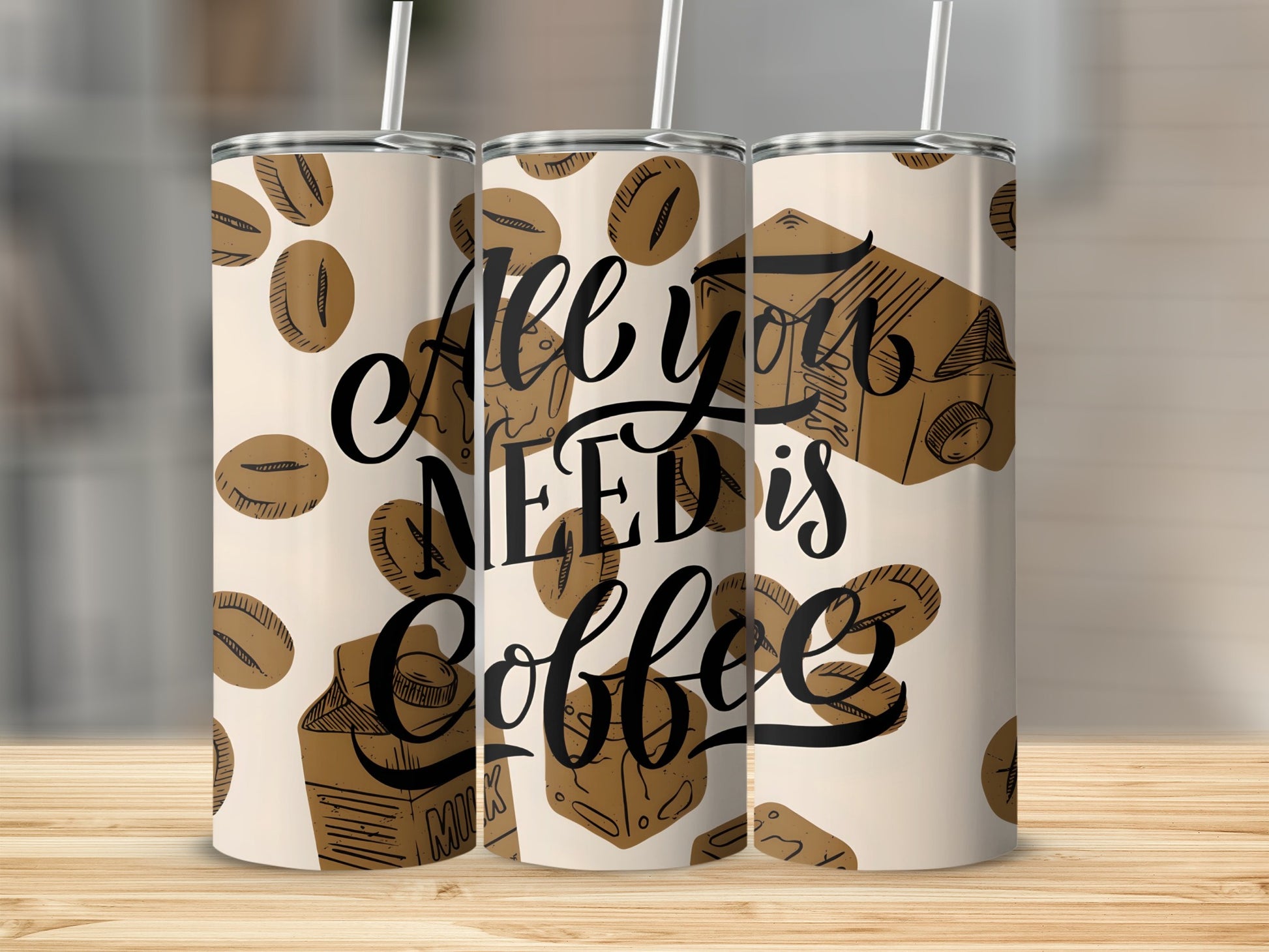 All You Need Is Coffee Tumbler for Coffee Lovers