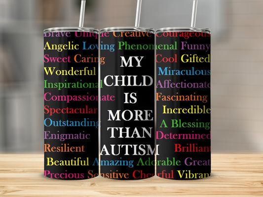 My Child Is More Than Autism Tumblers