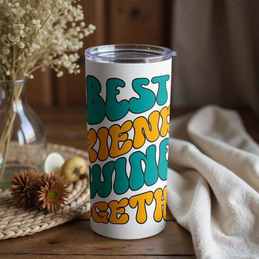 Best Friends Wine Together Colorful Quote Tumbler