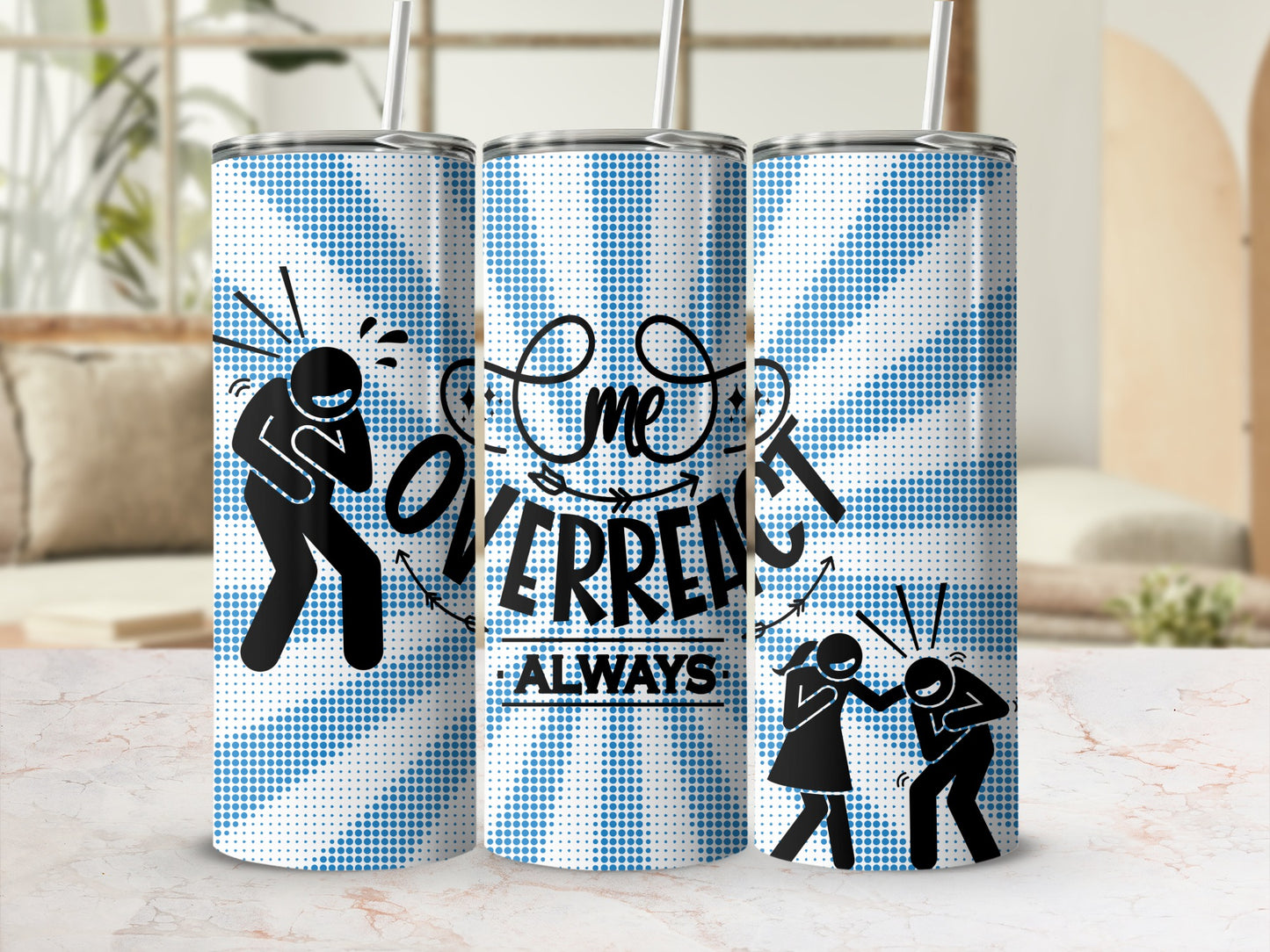 Curved Always Overreact Design Custom Tumbler