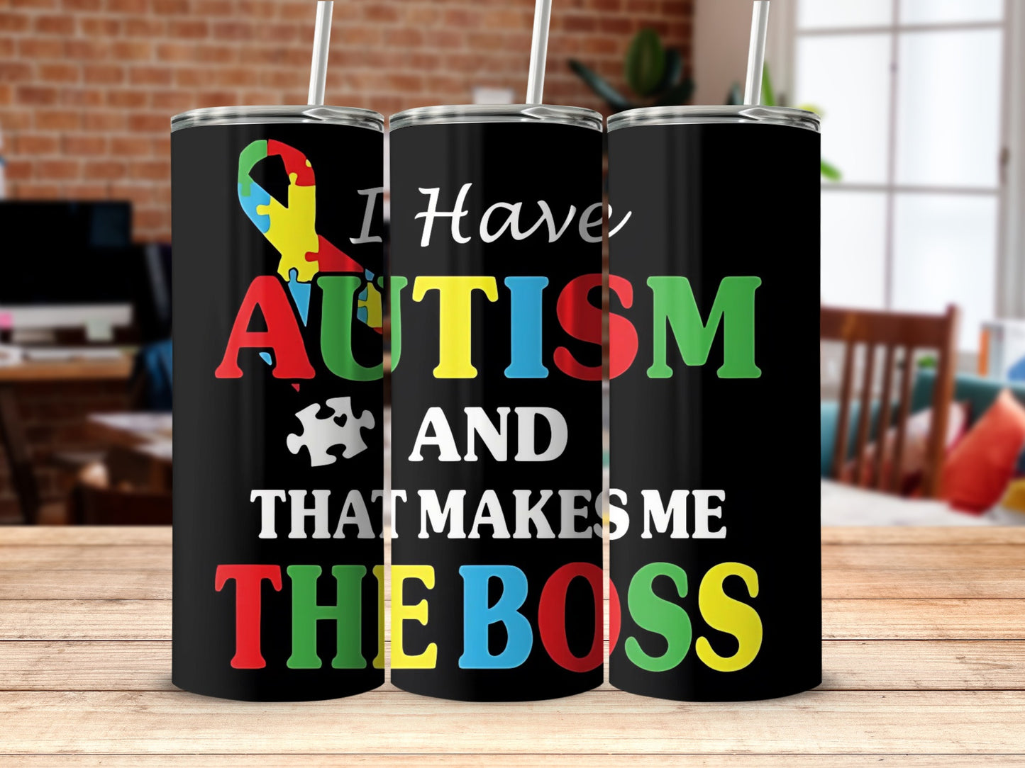 I Have Autism And That Makes Me The Boss Tumbler