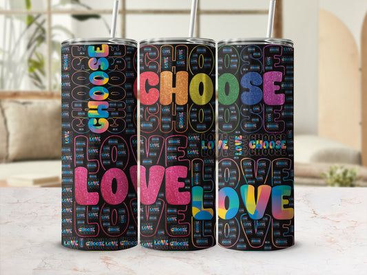 Three tumblers with "CHOOSE LOVE" pattern and glitter accents.