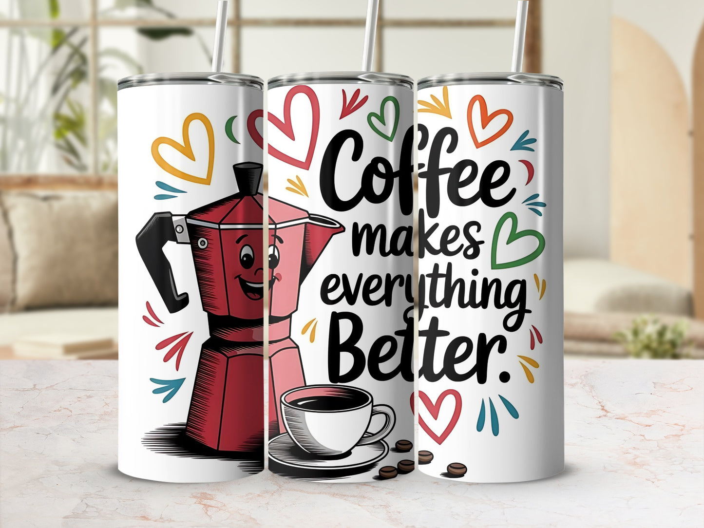 Coffee Makes Everything Better Colorful Tumbler