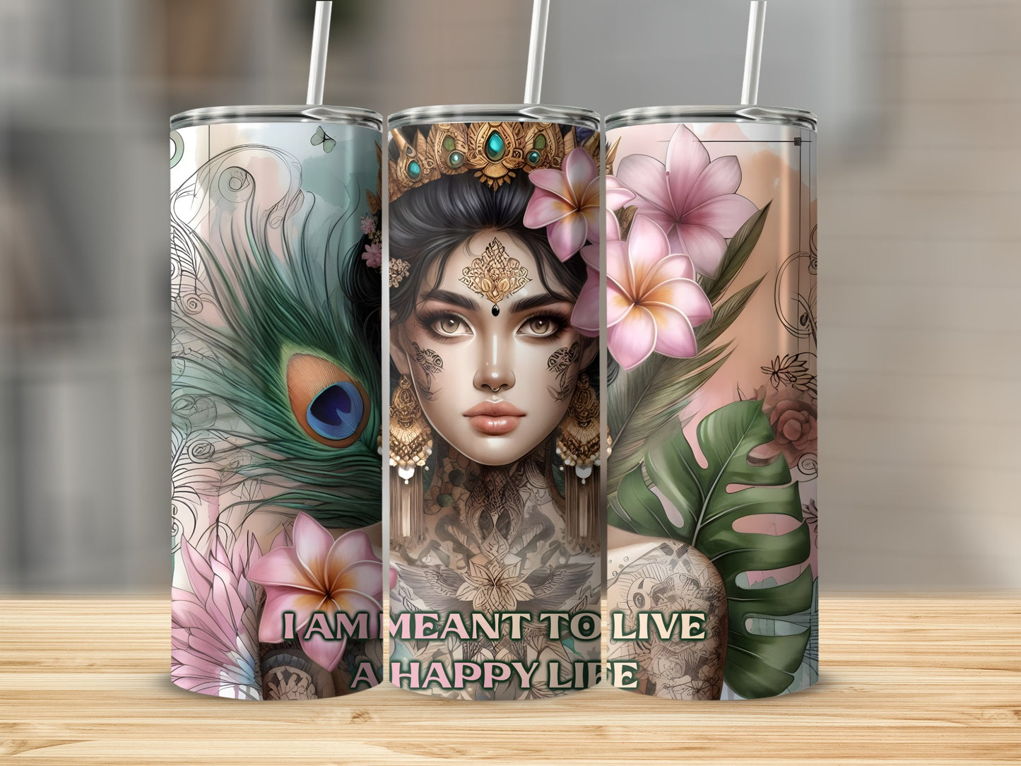 Tumbler with woman's portrait, peacock feather, flowers, and text "I AM MEANT TO LIVE A HAPPY LIFE".